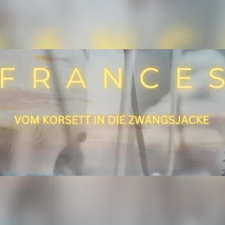 Titelbild zur Veranstaltung FRANCES