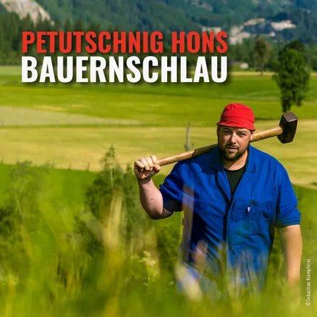 Titelbild zur Veranstaltung Petutschnig Hons - Bauernschlau