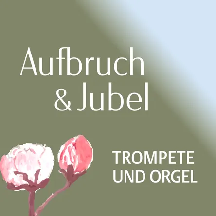 Titelbild zur Veranstaltung Aufbruch & Jubel