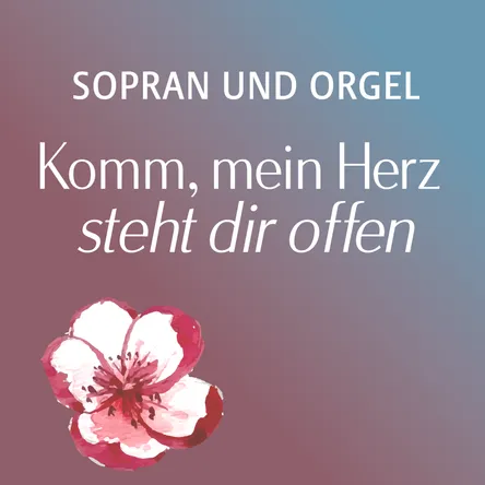 Titelbild zur Veranstaltung Komm, mein Herz steht dir offen