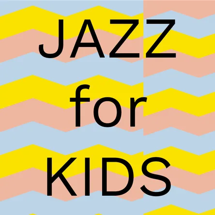 Titelbild zur Veranstaltung JAZZ FOR KIDS