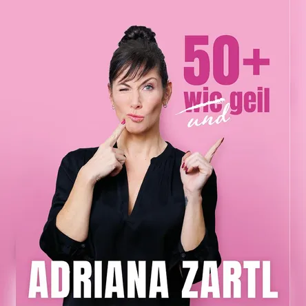 Titelbild zur Veranstaltung Adriana Zartl - „50+ und geil"