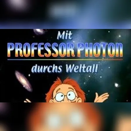 Titelbild zur Veranstaltung Mit Professor Photon durch's Weltall