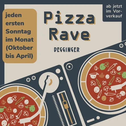 Titelbild zur Veranstaltung Pizza Rave im Degginger