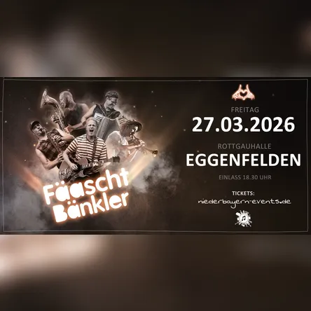 Titelbild zur Veranstaltung FÄASCHTBÄNKLER L!VE in Eggenfelden