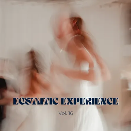 Titelbild zur Veranstaltung Ecstatic Experience - Vol.16