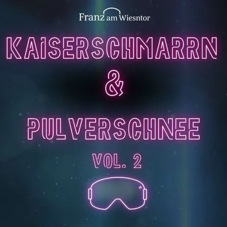 Titelbild zur Veranstaltung KAISERSCHMARRN & PULVERSCHNEE VOL.2