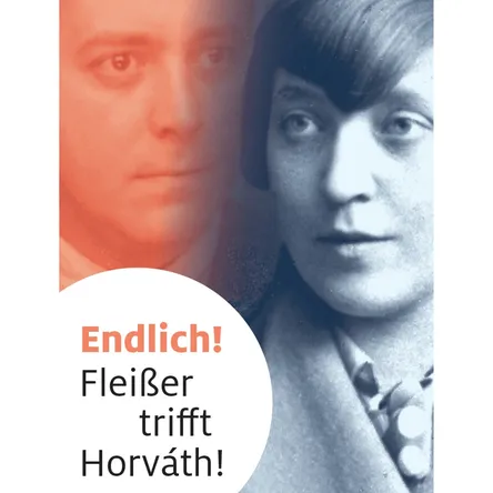 Titelbild zur Veranstaltung Endlich! Fleißer trifft Horváth!