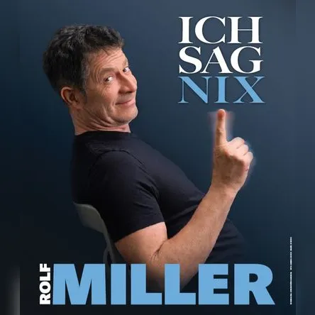 Titelbild zur Veranstaltung Rolf Miller - Ich sag nix