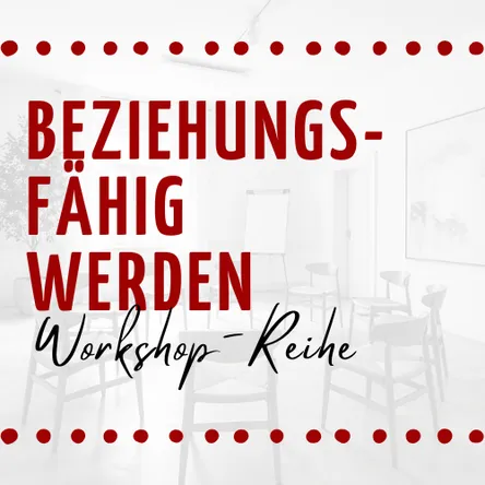 Titelbild zur Veranstaltung Beziehungsfähig werden